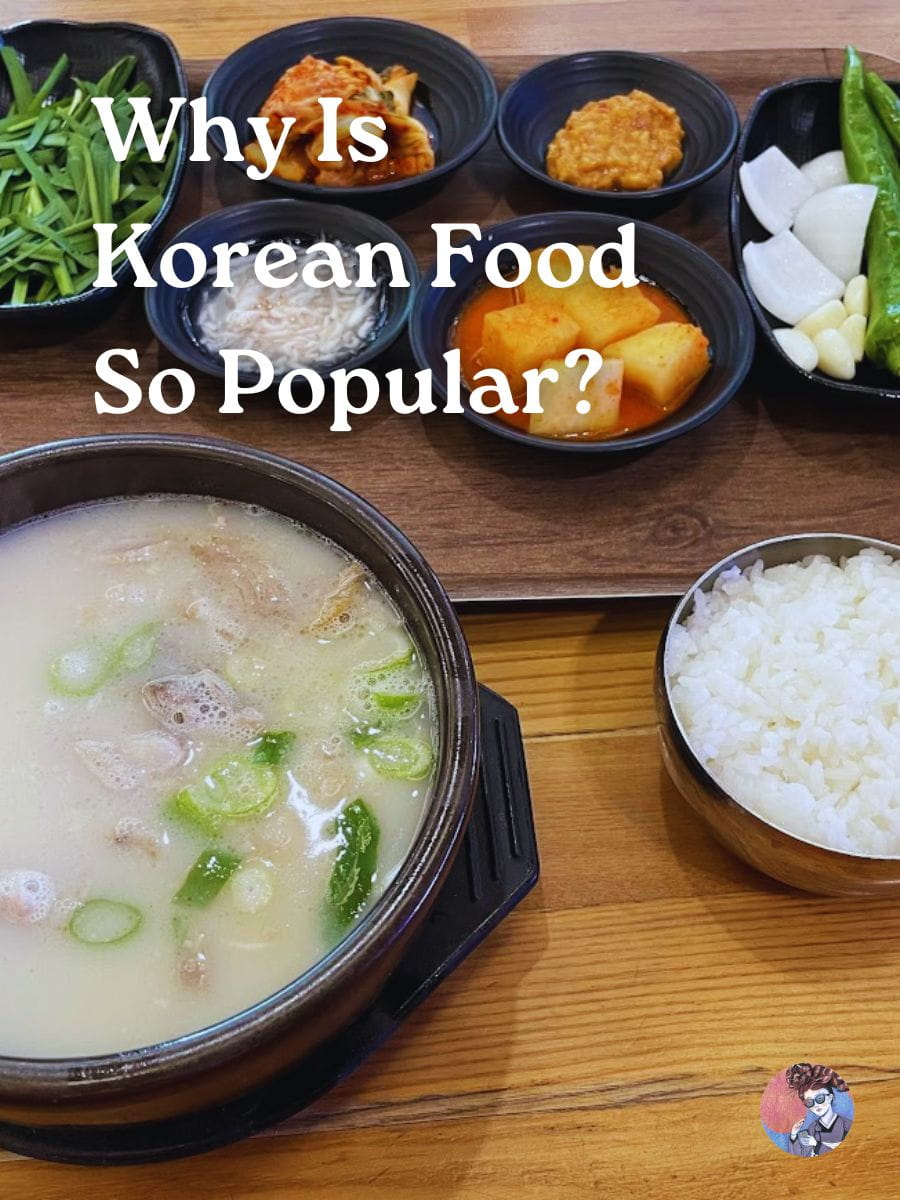 A Korean Girl Explains Why Korean Food Is So Popular