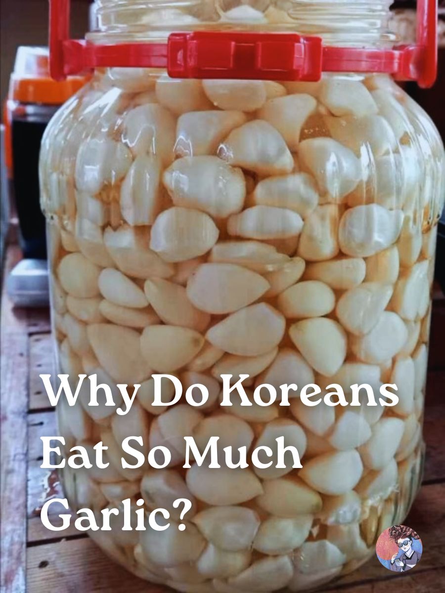 A Korean Girl Explains Why Koreans Eat So Much Garlic