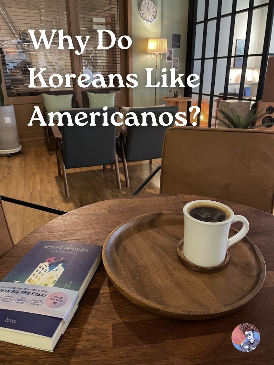 A Korean Girl Explains Why Koreans Like Americanos